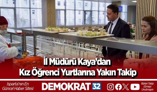 İl Müdürü Kaya’dan Kız Öğrenci Yurtlarına Yakın Takip