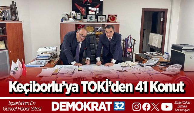 Keçiborlu’ya TOKİ’den 41 Konut