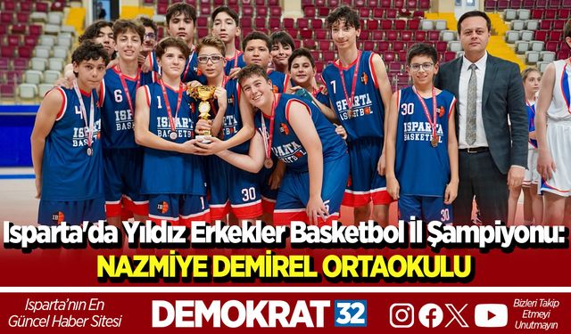 Isparta'da Yıldız Erkekler Basketbol İl Şampiyonu: NAZMİYE DEMİREL ORTAOKULU