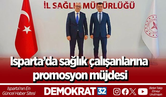 Isparta’da sağlık çalışanlarına promosyon müjdesi