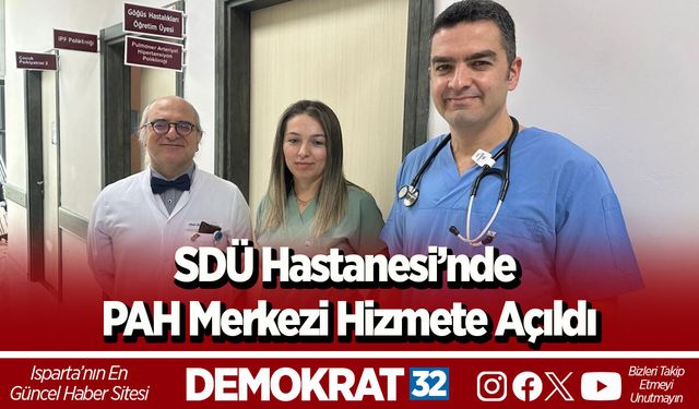 SDÜ Hastanesi’nde PAH Merkezi Hizmete Açıldı