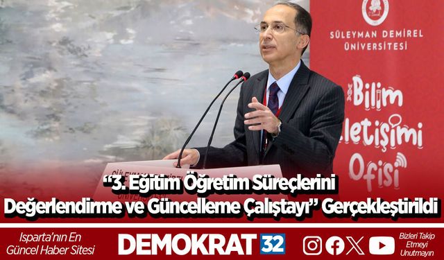 “3. Eğitim Öğretim Süreçlerini Değerlendirme ve Güncelleme Çalıştayı” Gerçekleştirildi