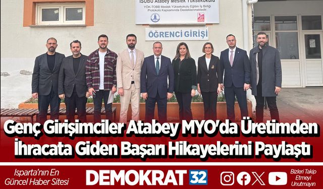 Genç Girişimciler Atabey MYO'da Üretimden İhracata Giden Başarı Hikayelerini Paylaştı