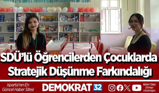 SDÜ’lü Öğrencilerden Çocuklarda Stratejik Düşünme Farkındalığı