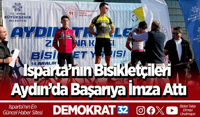 Isparta’nın bisikletçileri Aydın’da başarıya imza attı