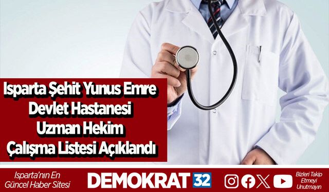 Isparta Şehit Yunus Emre Devlet Hastanesi Uzman Hekim Çalışma Listesi Açıklandı