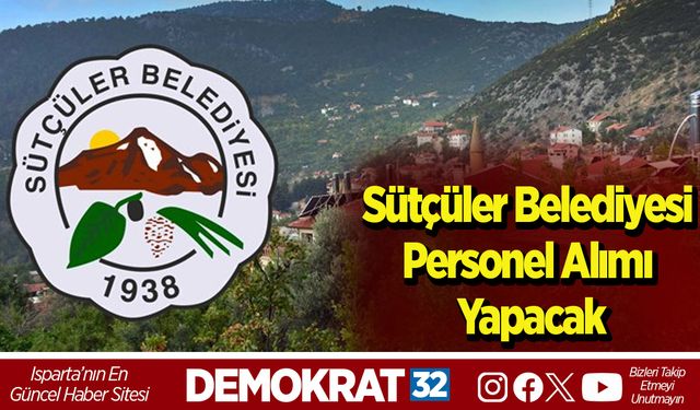 Sütçüler Belediyesi Personel Alımı Yapacak