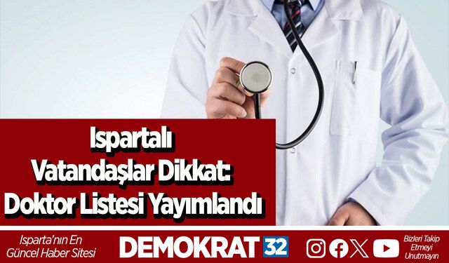 Ispartalı vatandaşlar dikkat: Doktor listesi yayımlandı