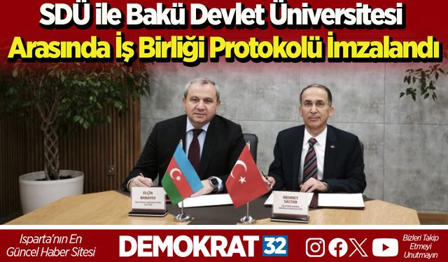 SDÜ ile Bakü Devlet Üniversitesi Arasında İş Birliği Protokolü İmzalandı