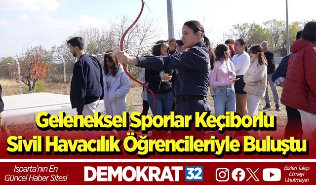 Geleneksel Sporlar Keçiborlu Sivil Havacılık Öğrencileriyle Buluştu
