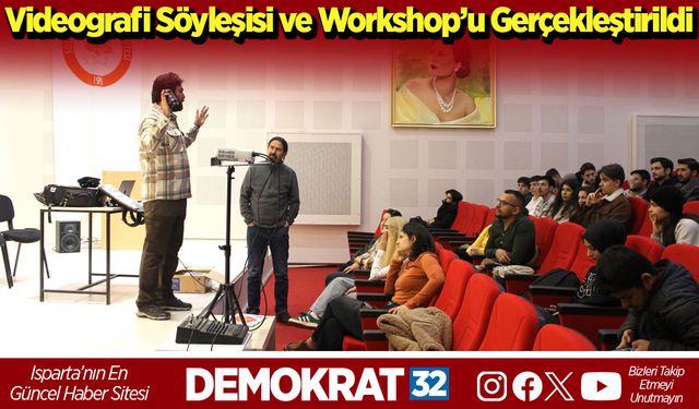 SDÜ’de Videografi Söyleşisi ve Workshop’u Gerçekleştirildi