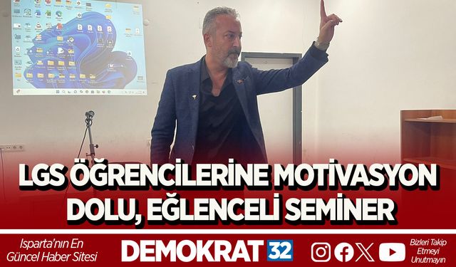ISPARTALI TARİHÇİ MEHMET CELAL ÖZYILDIZ’DAN LGS ÖĞRENCİLERİNE MOTİVASYON DOLU, EĞLENCELİ SEMİNER