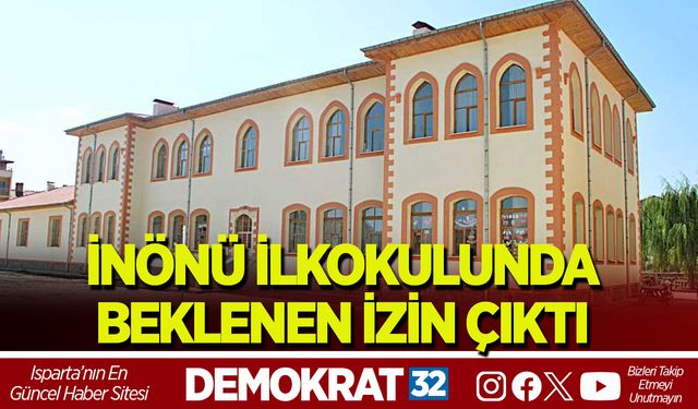 İNÖNÜ İLKOKULU’NDA BEKLENEN İZİN ÇIKTI