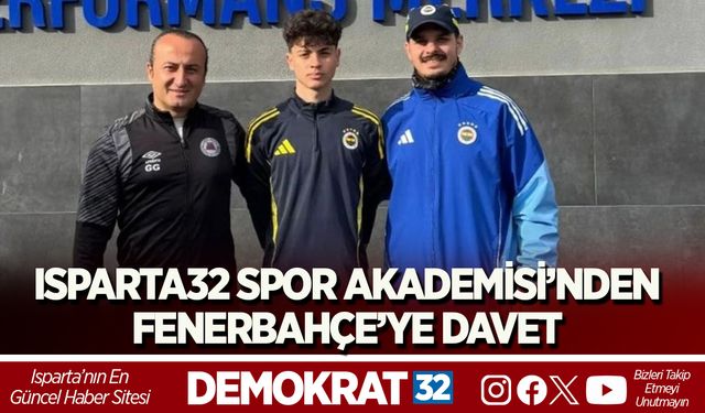 ISPARTA32 SPOR AKADEMİSİ’NDEN FENERBAHÇE’YE DAVET