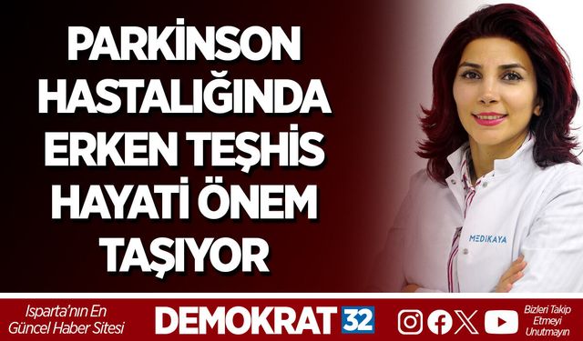 PARKİNSON HASTALIĞINDA ERKEN TEŞHİS HAYATİ ÖNEM TAŞIYOR