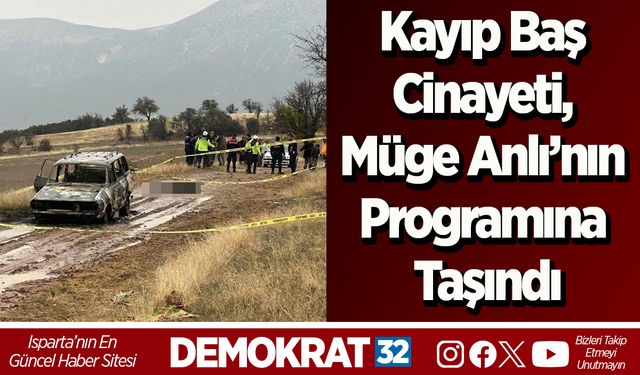 Kayıp Baş Cinayeti, Müge Anlı’nın Programına Taşındı
