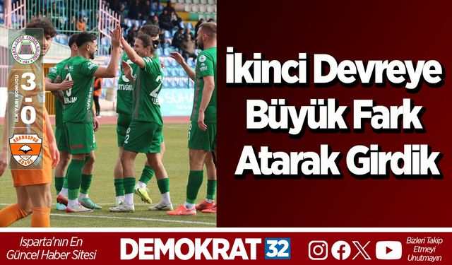 İkinci Devreye Büyük Fark Atarak Girdik