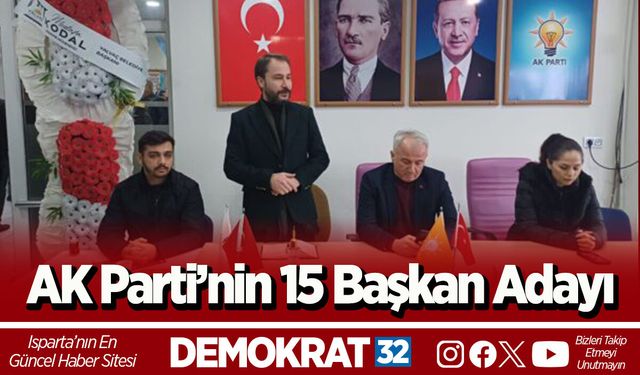 AK Parti’nin 15 Başkan Adayı