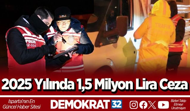 2025 Yılında 1,5 Milyon Lira Ceza
