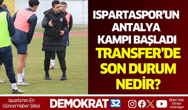 ISPARTASPOR’UN ANTALYA KAMPI BAŞLADI