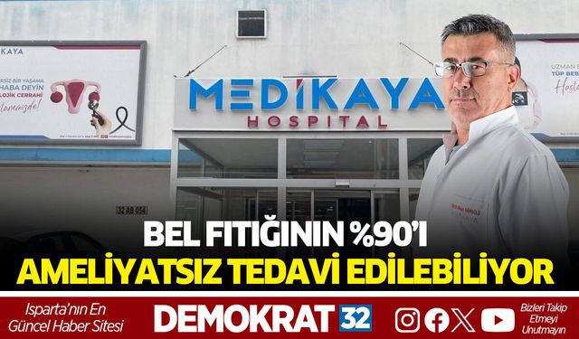 BEL FITIĞININ %90’I AMELİYATSIZ TEDAVİ EDİLEBİLİYOR