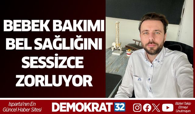 BEBEK BAKIMI BEL SAĞLIĞINI SESSİZCE ZORLUYOR