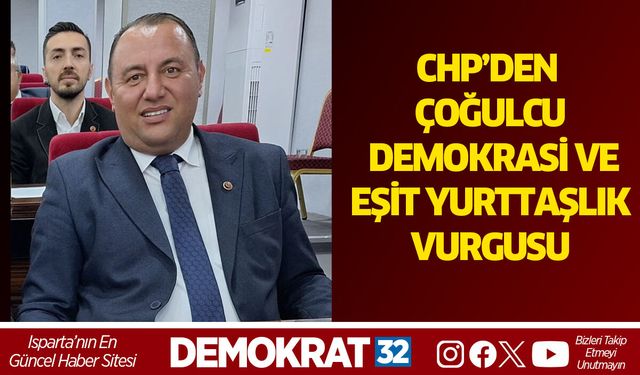 CHP’den çoğulcu demokrasi ve eşit yurttaşlık vurgusu