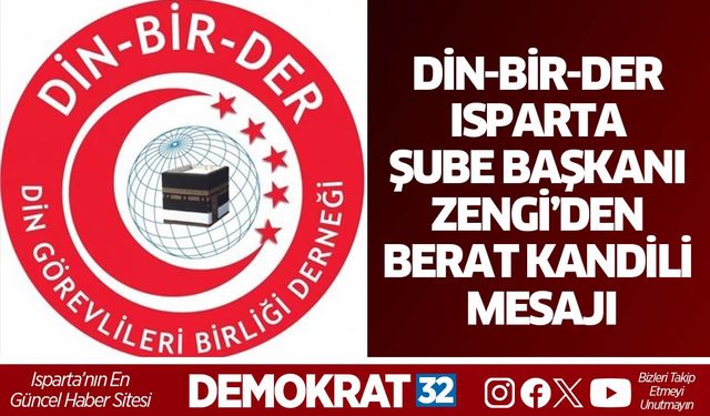 DİN-BİR-DER Isparta Şube Başkanı Zengi’den Berat Kandili Mesajı
