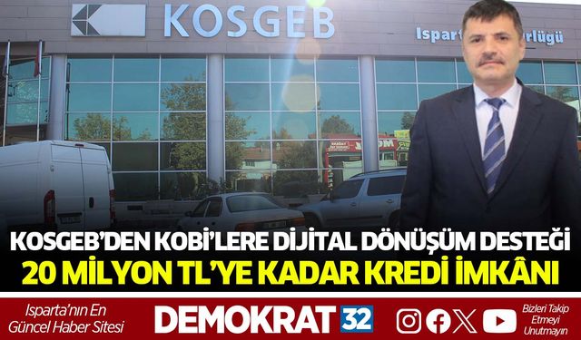 KOSGEB’den KOBİ’lere Dijital Dönüşüm Desteği: 20 Milyon TL’ye Kadar Kredi İmkânı