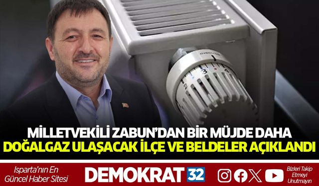 2026’da Isparta’nın birçok noktasına doğalgaz geliyor