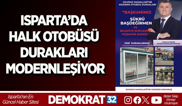 ISPARTA’DA HALK OTOBÜSÜ DURAKLARI MODERNLEŞİYOR.