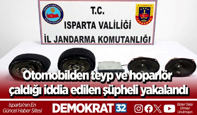 Otomobilden teyp ve hoparlör çaldığı iddia edilen şüpheli yakalandı