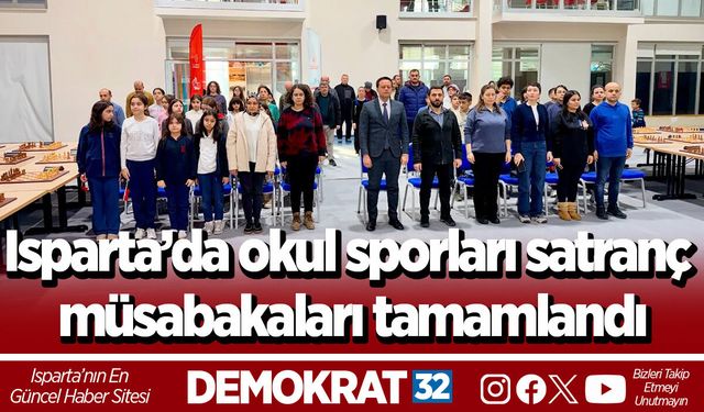 Isparta’da okul sporları satranç müsabakaları tamamlandı