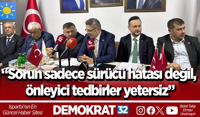 “Sorun sadece sürücü hatası değil, önleyici tedbirler yetersiz”