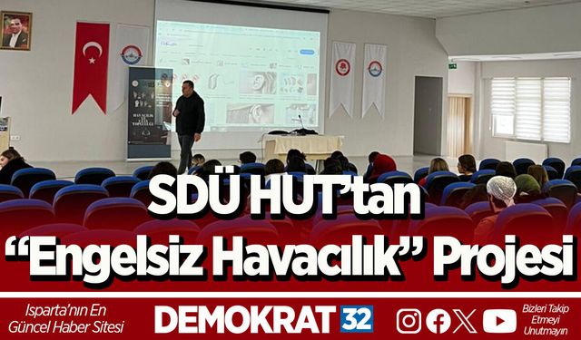SDÜ HUT’tan “Engelsiz Havacılık” Projesi