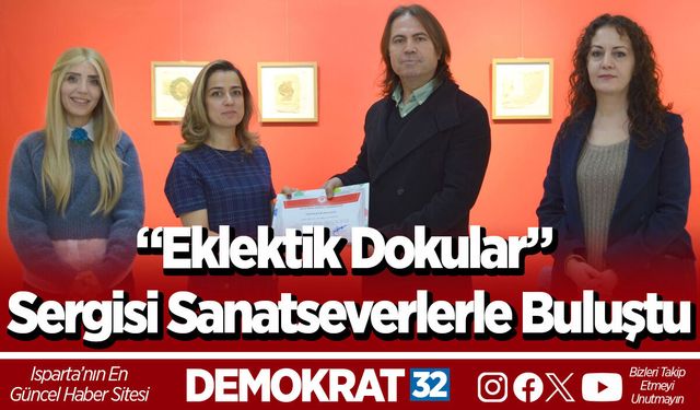 “Eklektik Dokular” Sergisi Sanatseverlerle Buluştu