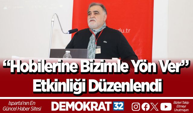 “Hobilerine Bizimle Yön Ver” Etkinliği Düzenlendi