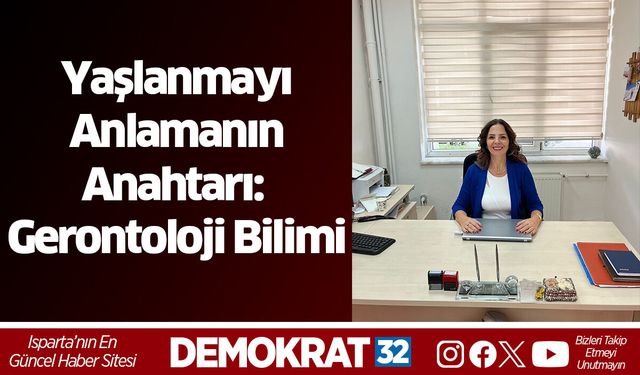 Yaşlanmayı Anlamanın Anahtarı: Gerontoloji Bilimi