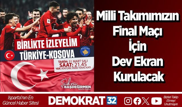 Milli Takımımızın final maçı için dev ekran kurulacak