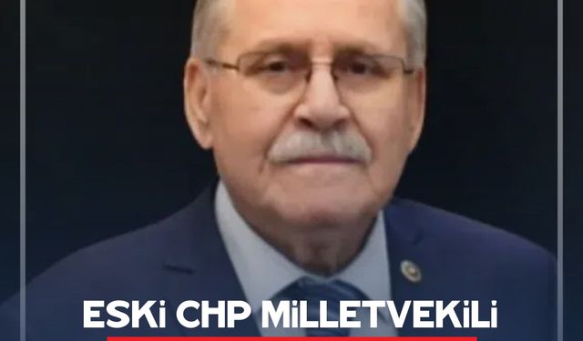 Milletvekili Çakıroğlu yaşamını yitirdi