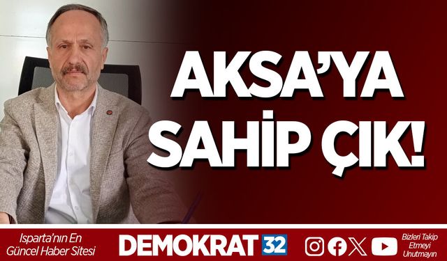 AKSA’YA SAHİP ÇIK!