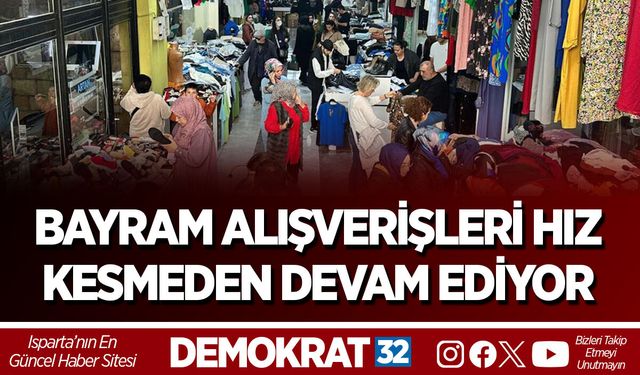 BAYRAM ALIŞVERİŞLERİ HIZ KESMEDEN DEVAM EDİYOR