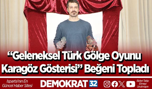 “Geleneksel Türk Gölge Oyunu Karagöz Gösterisi” Beğeni Topladı