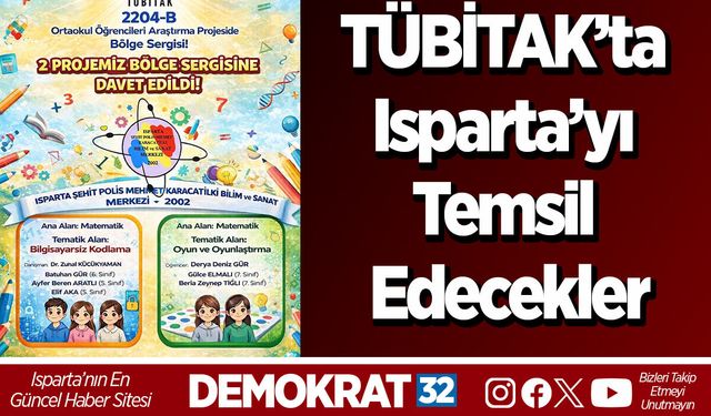 TÜBİTAK’ta Isparta’yı Temsil Edecekler