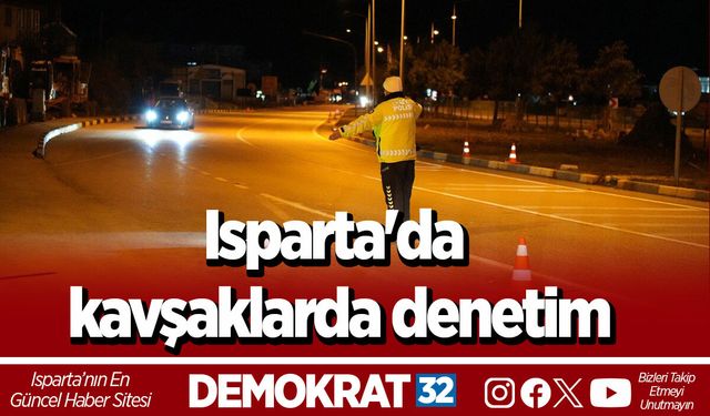 Isparta'da kavşaklarda denetim