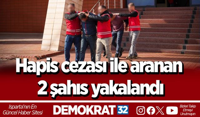 Hapis cezası ile aranan 2 şahıs yakalandı