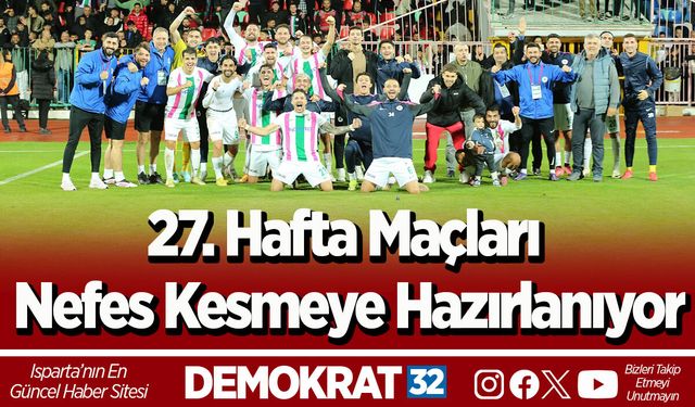 27. Hafta Maçları Nefes Kesmeye Hazırlanıyor