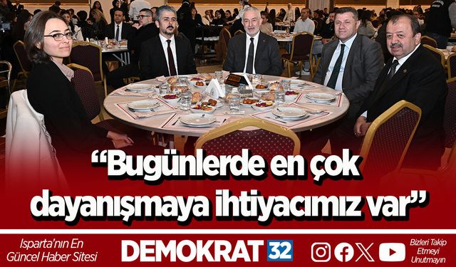 “Bugünlerde en çok dayanışmaya ihtiyacımız var”