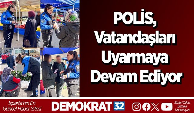 Polis, vatandaşları uyarmaya devam ediyor