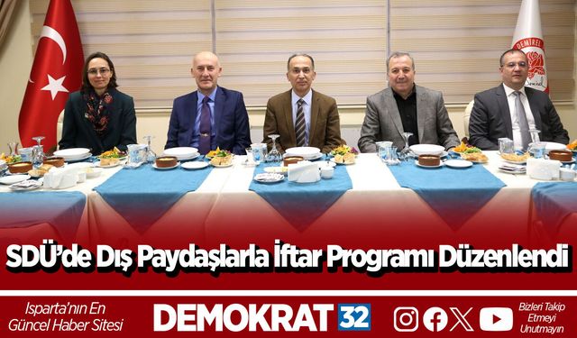 SDÜ’de Dış Paydaşlarla İftar Programı Düzenlendi